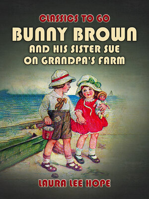 cover image of Bunny Brown and His Sister Sue On Grandpa's Farm